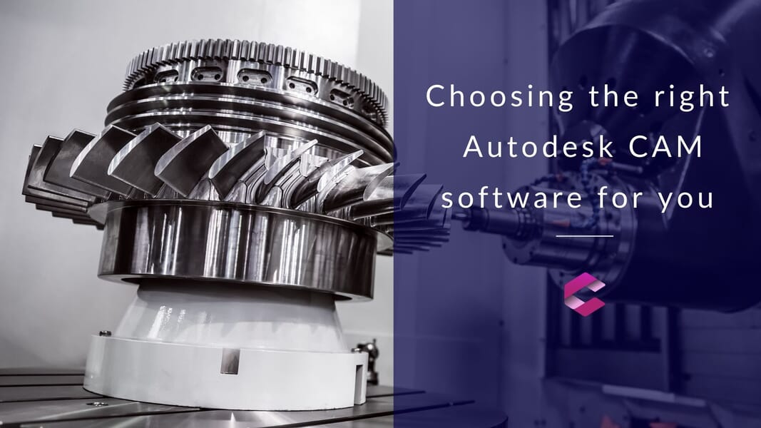 Choosing the right Autodesk CAM Software for your business | Cadspec
